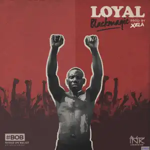 Blackmagic - Loyal